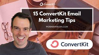 15 ConvertKit Email Marketing Tips