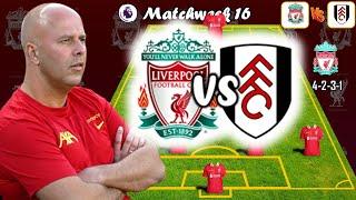 Liverpool VS Fulham | Liverpool Potential Starting Lineup Premier League 2024 Matchweek 16