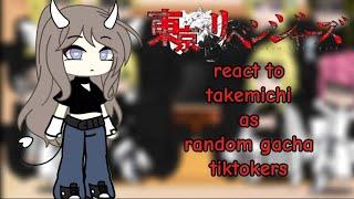 • || Tokyo revengers react to || • Takemichi as •• Random Gacha TikTokers Part 3 /??? 🫶🫶 || au 