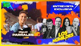  Los Humildes - Hoy en exclusiva Miguel Parrales... 13/05/2023