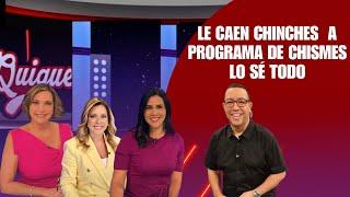 ¡LE CAEN CHINCHES AL PROGRAMA DE CHISMES LO SÉ TODO!