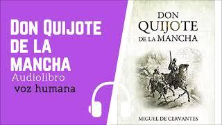 El ingenioso hidalgo DON QUIJOTE de la Mancha Parte 1   Audiolibro  Parte 1 VOZ HUMANA