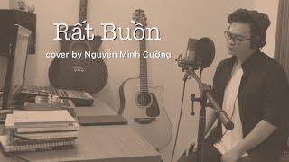 Rất Buồn - Hoài Lâm | St : Nguyễn Minh Cường (Cover)