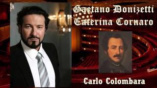 Carlo Colombara-"Sei bella, o Cipro!" (Caterina Cornaro, G. Donizetti)