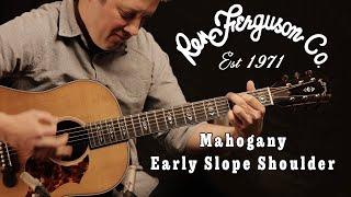 Ren Ferguson Co - Mahogany Early Slope Shoulder Acoustic Guitar
