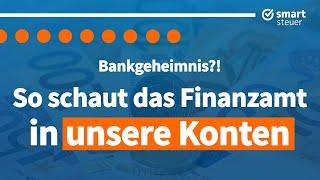 Bankgeheimnis   So schaut das Finanzamt 2022 in unsere Bankkonten