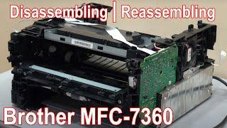 Step by Step Tutorial on Disassembling | Reassembling | Cleaning of Brother MFC-7360