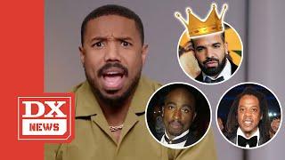 Drake Is The GOAT Over 2Pac & Jay Z According To… Michael B. Jordan 