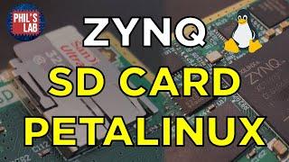 FPGA/SoC SD Card + PetaLinux (Zynq Part 6)  - Phil's Lab #135