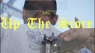 EBG - Up The Score (Official Music Video)