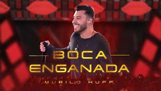 Murilo Huff - Boca Enganada  (Ao Vivo Em Rio Preto)