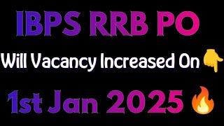 About !! IBPS RRB PO Vacancy Update  Chances Of Selection (5 -15 Marks ) More Than Cutt Off 