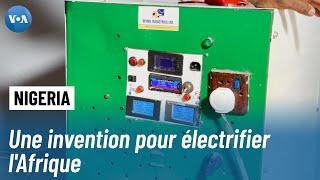 L'invention d'un Nigérian pour électrifier l'Afrique