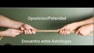 Las oposiciones /polarizaciones  en la Carta Astral. PARTE 1.