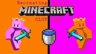 Recreating Baablus MINECRAFT Clutches