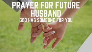 Prayer For Future Husband | A Beautiful Prayer for my future husband