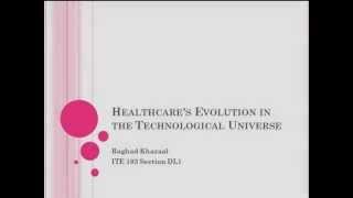 Healthcare's Evolution in the Technological Universe By: Raghad Khazaal