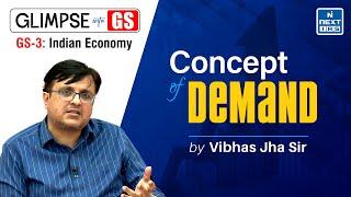 Concept of DEMAND (Indian Economy) | GS Foundation for UPSC CSE 2025 | by Vibhas Jha Sir | NEXT IAS