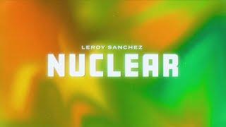 Leroy Sanchez - Nuclear (Lyric Video)