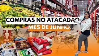 COMPRAS DO MÊS DE JUNHO NO ATACADÃO