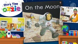 On The Moon Book Read Aloud | Story Time With Ozzie | Space For Kids