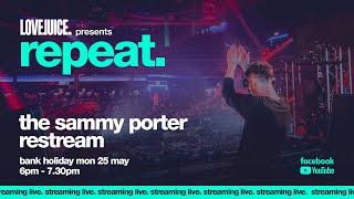 Sammy Porter - LoveJuice presents Repeat @ Electric Brixton (House Classics Full Set)