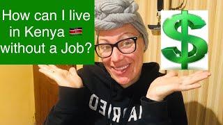 How can I Live in Kenya  without a Job?