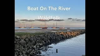 Waldfolk, Boat On The River