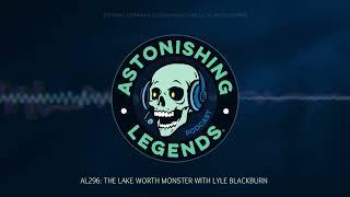 AL296  The Lake Worth Monster with Lyle Blackburn