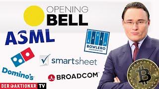 Opening Bell: Bitcoin, Broadcom, ASML, Domino's Pizza, Bowlero, Smartsheet