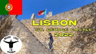 A WALKING TOUR IN LISBON TO SAINT GEORGE CASTLE; Lisbon, Portugal 2022