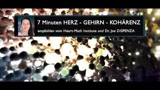 7 Minuten Herz-Gehirn-Kohärenz empfohlen von Dr. Joe Dispenza, HeartMath-Institute und Gregg Braden