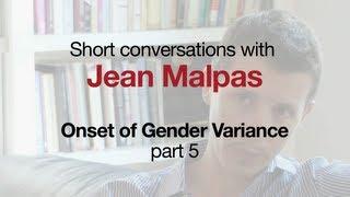 Onset of Gender Variance, with Jean Malpas, part 5