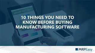 10 Things You Need to Know Before Buying Manufacturing Software