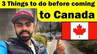 3 Things to do before coming to Canada | Tips for International Students