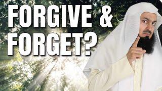 Should you FORGIVE and FORGET? - Mufti Menk