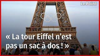 « La tour Eiffel n’est pas un sac à dos ! »