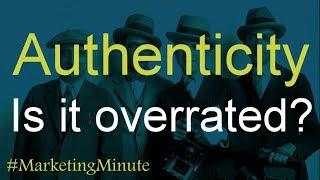 Is Authenticity Really Important? (Personal Development / Branding) #MarketingMinute 126