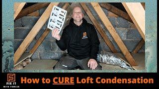 Loft Condensation? Try This Cheap Fix!