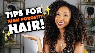 Tips For High Porosity Hair! | BiancaReneeToday