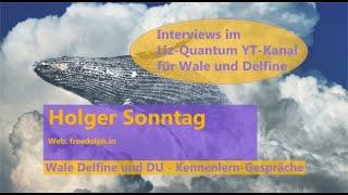 Interview mit Holger Sonntag - Wale Delfine und DU