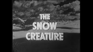 The Snow Creature [1954] - Public Domain