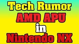 Tech Rumor - AMD APU in Nintendo NX and NX With No DVD Drive