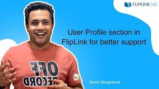 User Profile section in FlipLink for better support | Sumit Ghugharwal | Free FlipBooks