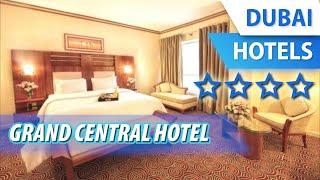 Grand Central Hotel 4 ⭐⭐⭐⭐ | Review Hotel in Dubai, UAE