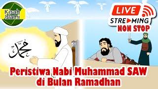 Peristiwa Nabi Muhammad SAW di bulan Ramadhan Live Streaming Non Stop