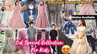 Beautiful Eid & Wedding Collection for Kids | Nakhuda Mohalla Market | Fancy & Partywear Collection