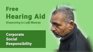 Free Hearing Aid Dispensing to Mr. Lalji Maurya - Corporate Social Responsibility