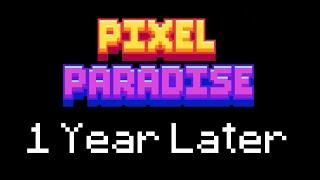 Logging on Pixel Paradise 1 Year Later