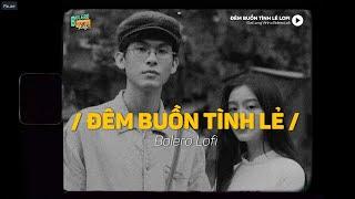 Đêm Buồn Tỉnh Lẻ (Lofi Ver.) x Đạt Long Vinh - Ðã lâu rồi đôi lứa cách đôi nơi tơ duyên xưa còn hay